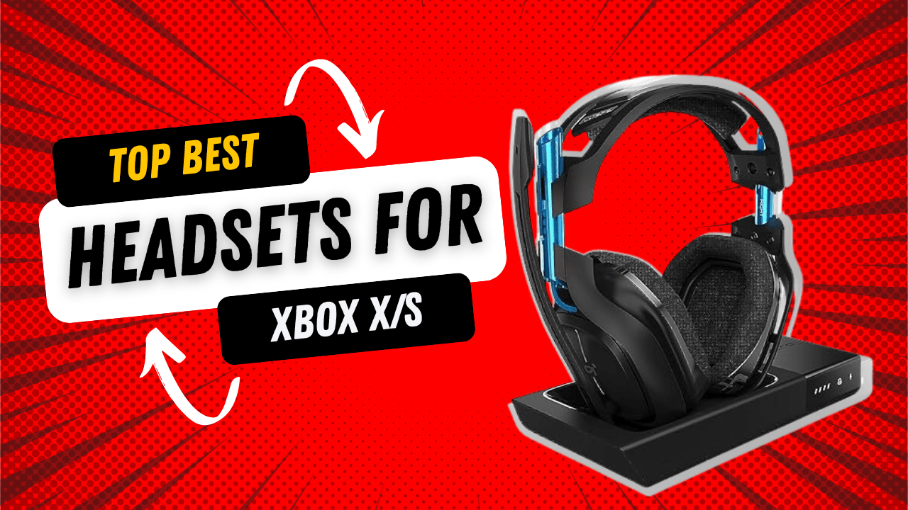 Best Gaming Headsets for Xbox X/S